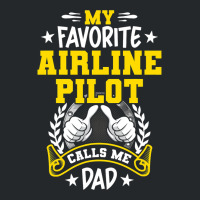 My Favorite Airline Pilot Calls Me Dad Crewneck Sweatshirt | Artistshot