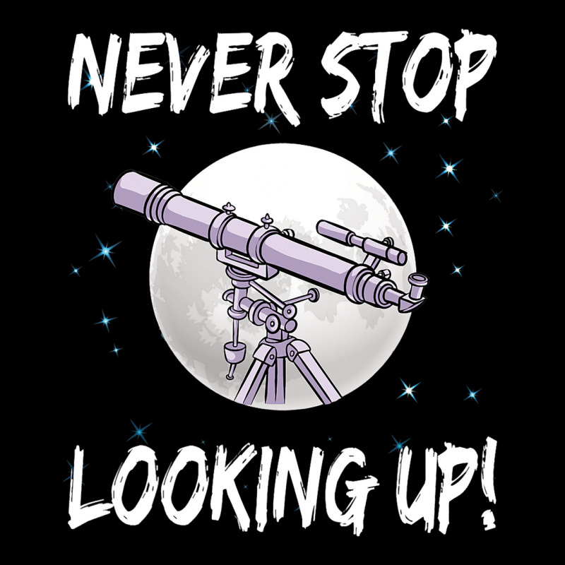 Never Stop Looking Up Stargazing Science Astronomy Adjustable Cap by AnabelCulp | Artistshot