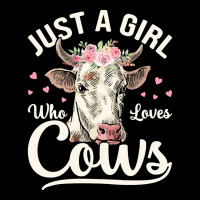 Just A Girl Who Loves Cows T  Shirt J U S T A G I R L W H O L O V E S Zipper Hoodie | Artistshot