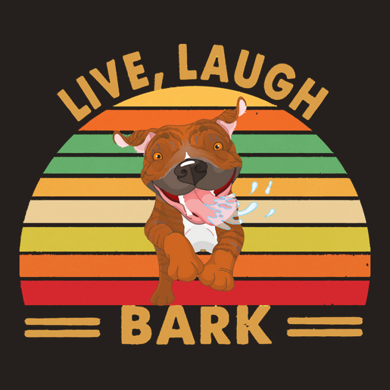 Pitbull T  Shirt Pitbull Live Laugh Bark T  Shirt Tank Top | Artistshot