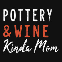 Pottery And Wine Kinda Mom Clay Ceramics Artist Mo Graphic T-shirt | Artistshot