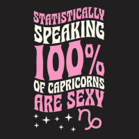 Statistically Speaking 100 Percent Of Capricorns A T-shirt | Artistshot