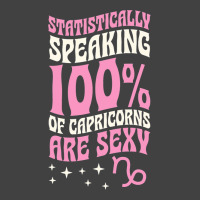 Statistically Speaking 100 Percent Of Capricorns A Vintage T-shirt | Artistshot