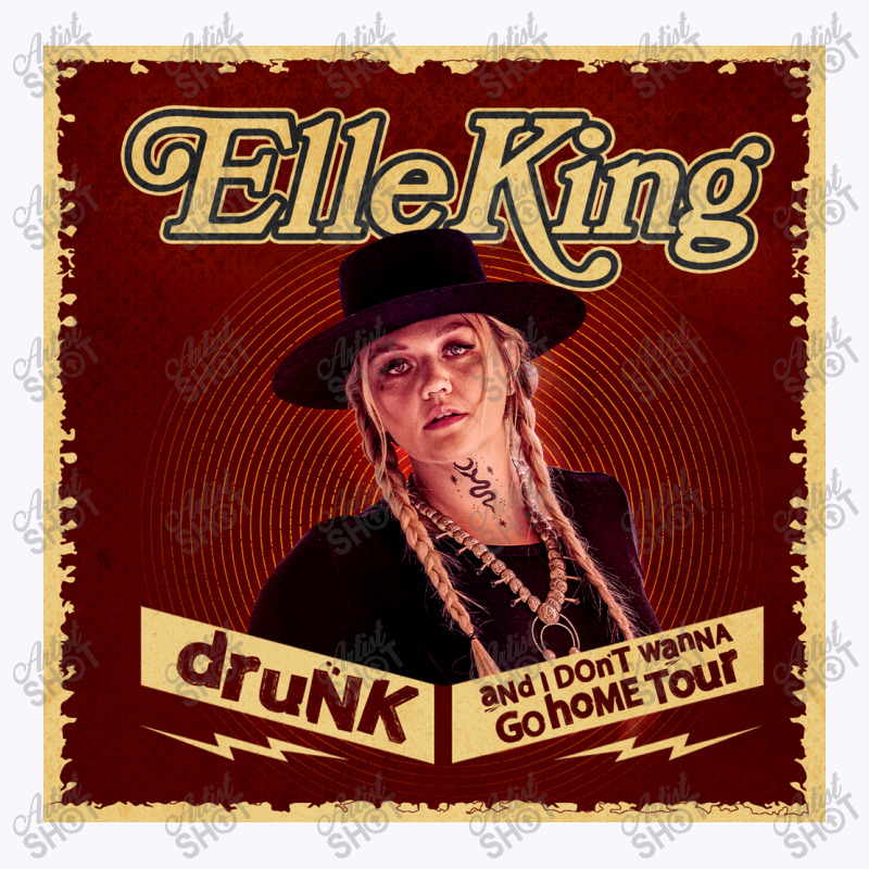 Pretty Elle King - Drunk And Don't Wanna Go Home Tour 2022 Tank Top by denrayakonare | Artistshot