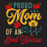 Vintage Proud Mom Of An Emt Nurse Mothers Day Flor T-shirt | Artistshot