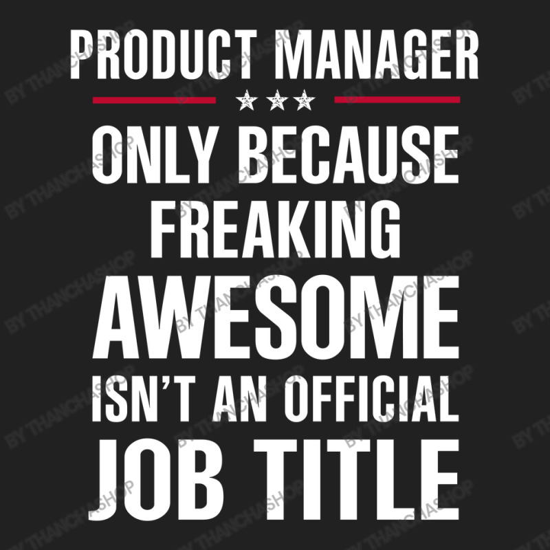 Gift For Freaking Awesome Product Manager Basic T-shirt | Artistshot