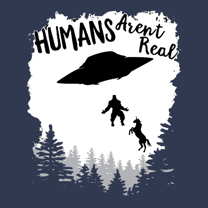 Humans Arent Real Bigfoot Unicorn Alien Ufo Flying Object Product Basic T-shirt | Artistshot