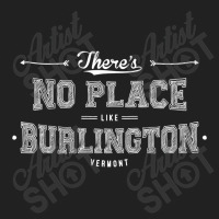 There's No Place Like Burlington Vermont Basic T-shirt | Artistshot