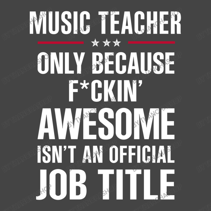 Gift For F Ckin' Awesome Music Teacher Basic T-shirt by thanchashop | Artistshot