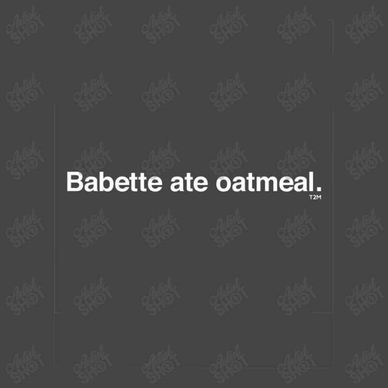 Babette Ate Oatmeal Basic T-shirt | Artistshot