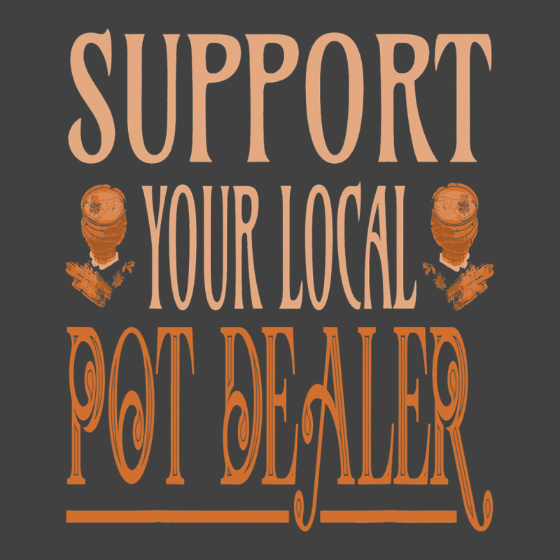 Support Your Local Pot Dealer Pottery Ceramics Art Vintage T-shirt | Artistshot