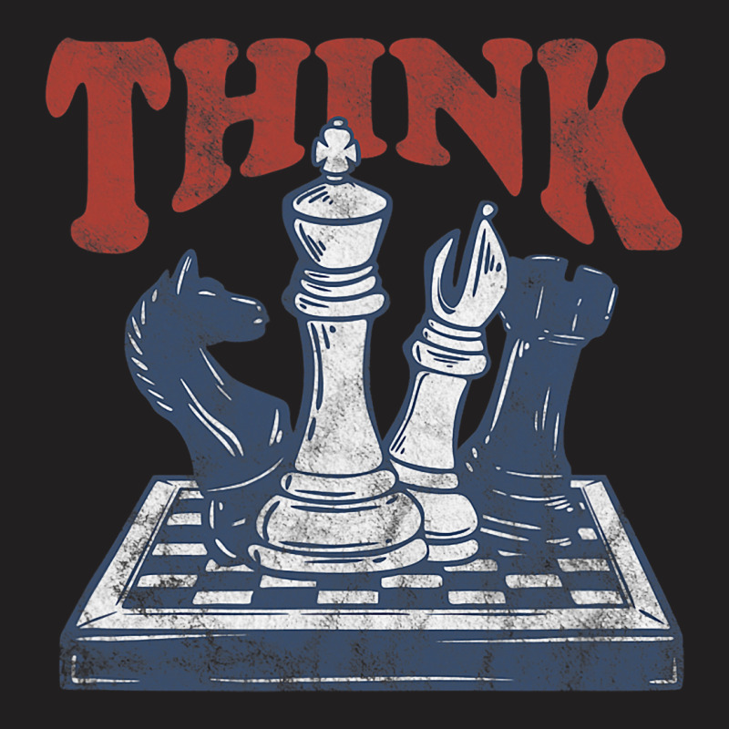 Think Chess Grandmaster Chess Board Player And Che T-shirt | Artistshot