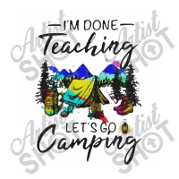 I'm Done Teaching Let's Go Camping Raglan Crop Top | Artistshot