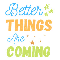 Better Things Are Coming Raglan Crop Top | Artistshot