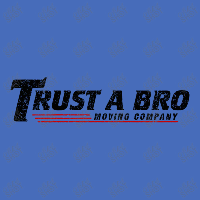 Trust A Bro Moving Company    T Shirt Basic T-shirt | Artistshot