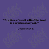 In A Time Of Deceit Telling The Truth Is A Revolutionary Act Basic T-shirt | Artistshot