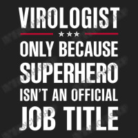 Gift For Superhero Virologist Basic T-shirt | Artistshot