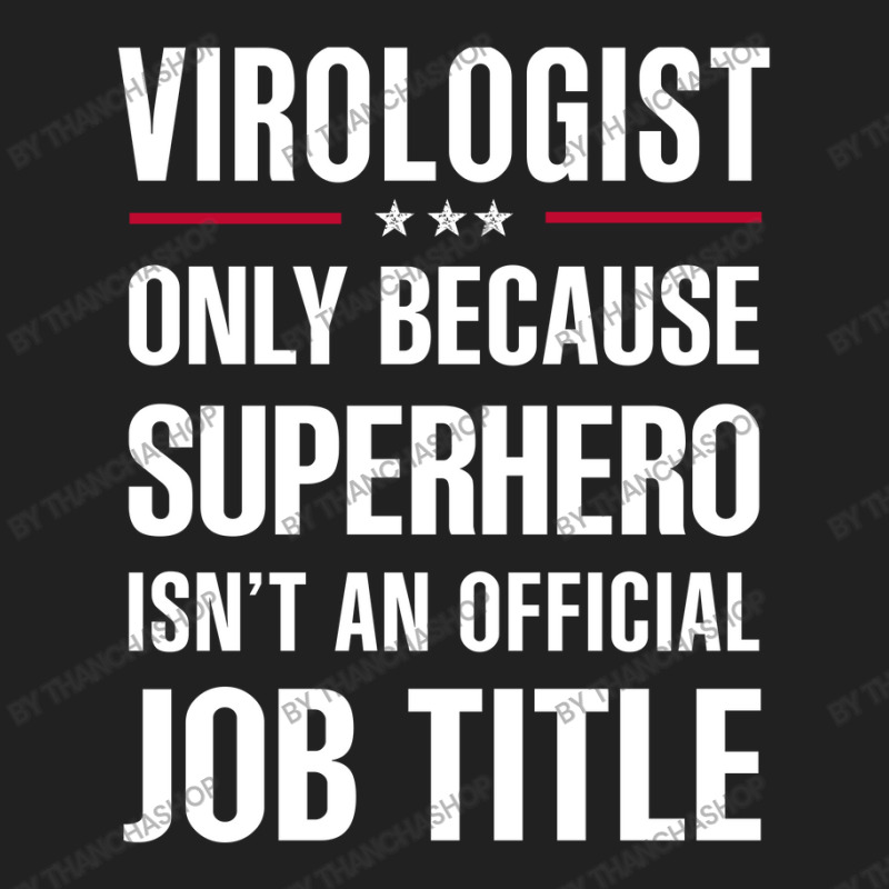 Gift For Superhero Virologist Basic T-shirt by thanchashop | Artistshot