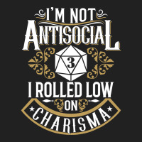 Not Antisocial, Rolled Low Charisma Funny Rpg Loves Dragons T Shirt Basic T-shirt | Artistshot