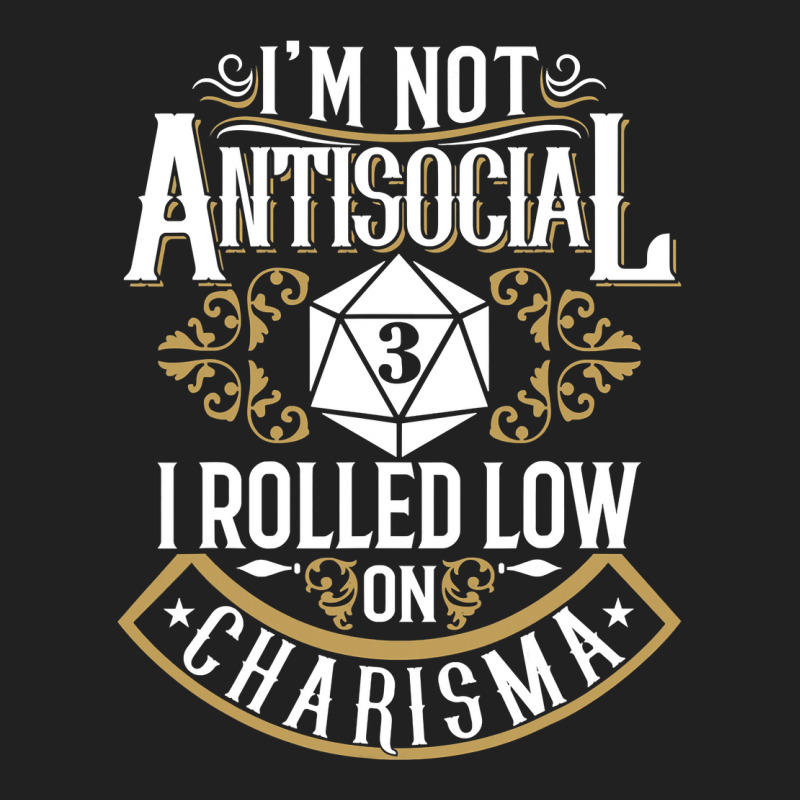 Not Antisocial, Rolled Low Charisma Funny Rpg Loves Dragons T Shirt Basic T-shirt by MleczynskiShae | Artistshot