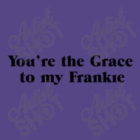 You're The Grace To My Frankie Grace And Frankie Basic T-shirt | Artistshot