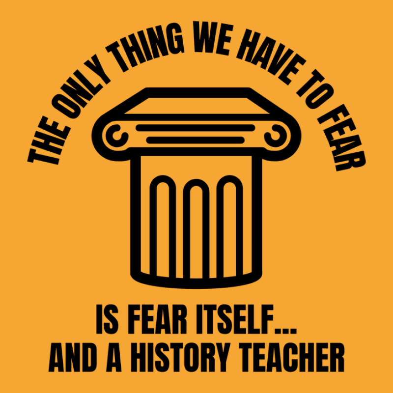 History Teacher Fear Basic T-shirt | Artistshot