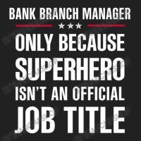 Gift For Superhero Bank Branch Manager Basic T-shirt | Artistshot