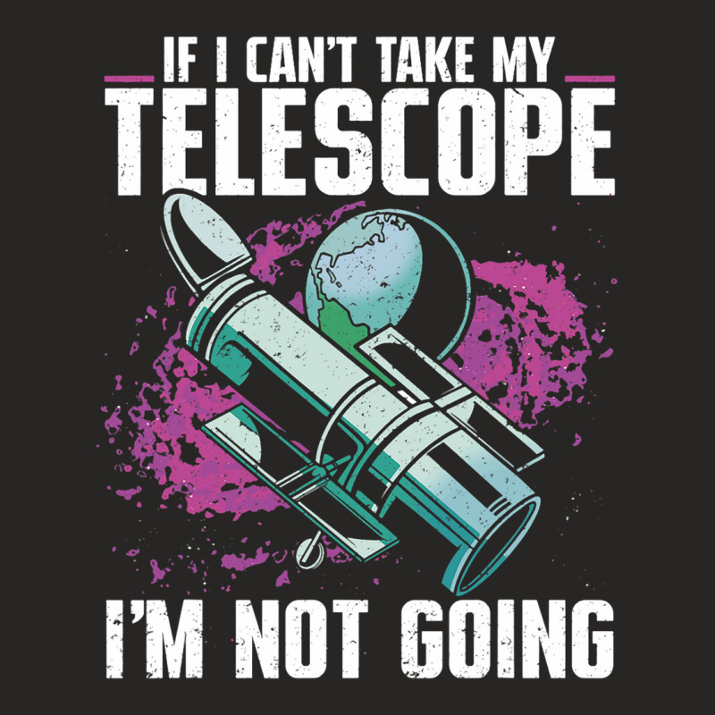 Stargazer If I Cant Take My Telescope Stargazing 1 Ladies Fitted T-Shirt by AngelikaBeckner | Artistshot