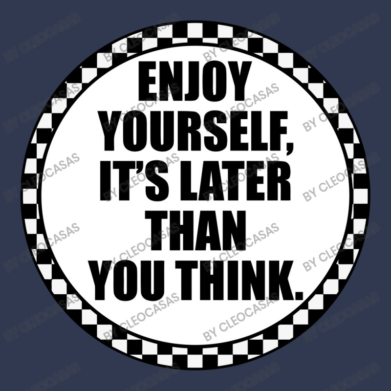 Enjoy Yourself It's Later Than You Think Basic Youth T-shirt by cleocasas | Artistshot