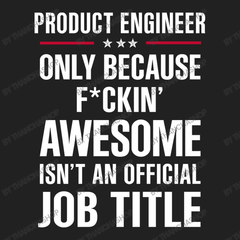 Gift For F Ckin' Awesome Product Engineer Basic Youth T-shirt | Artistshot