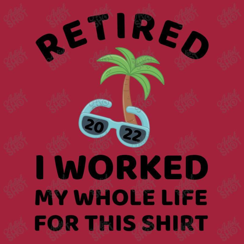 Retired 2022 I Worked My Whole Life For This Shirt Basic Youth T-shirt by linafashion95 | Artistshot