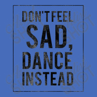 Do Not Feel Sad, Dance Instead Dance Training Shirt 2 Basic Youth T-shirt | Artistshot