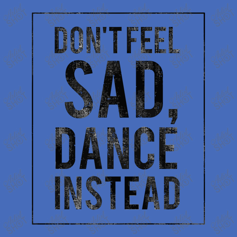 Do Not Feel Sad, Dance Instead Dance Training Shirt 2 Basic Youth T-shirt by hatanoreiya | Artistshot