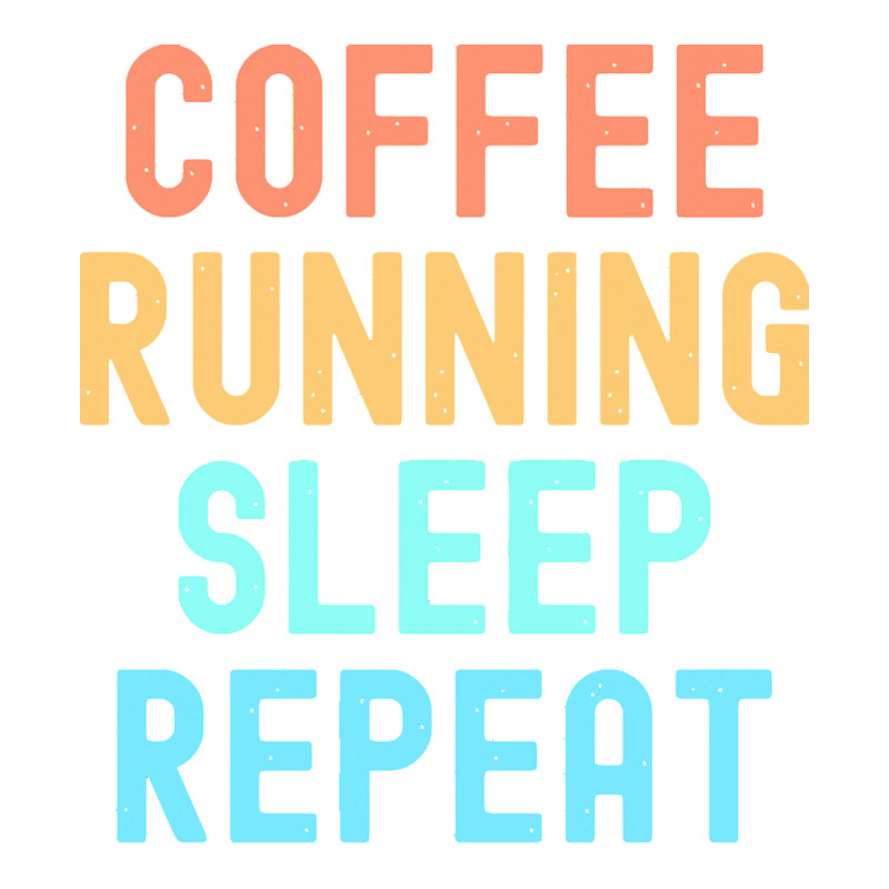 Coffee Running Sleep Repeat T  Shirt Coffee Running Sleep Repeat   Fun Raglan Crop Top by bartellkeenan425 | Artistshot