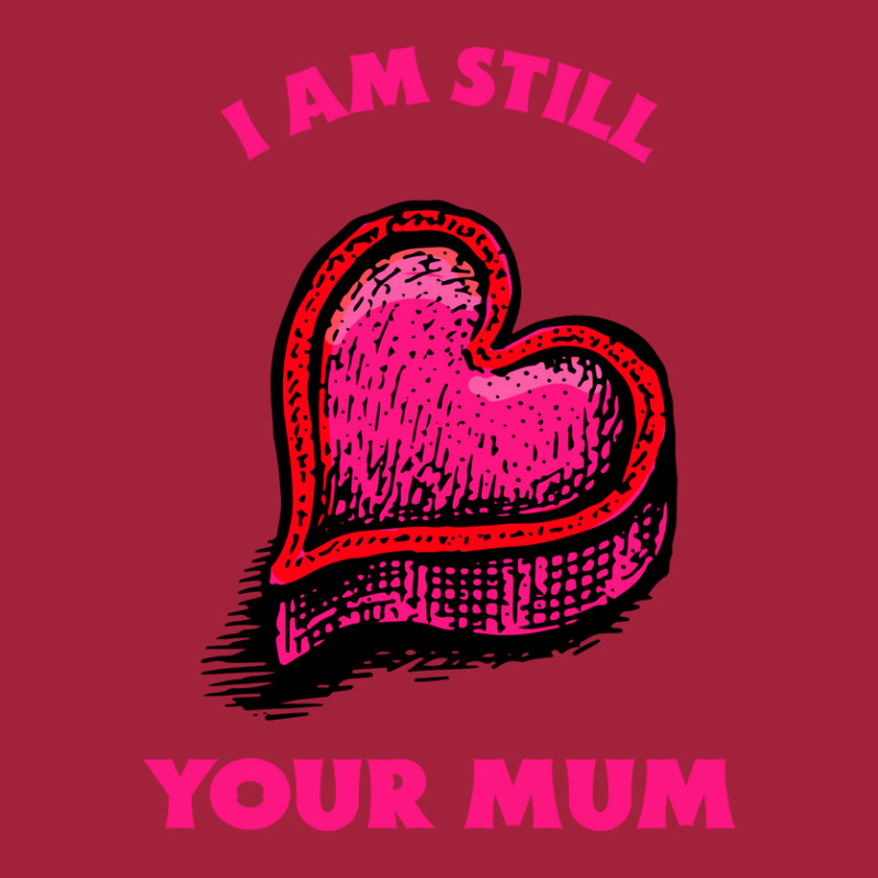 Iam Still Your Mum Basic T-shirt | Artistshot