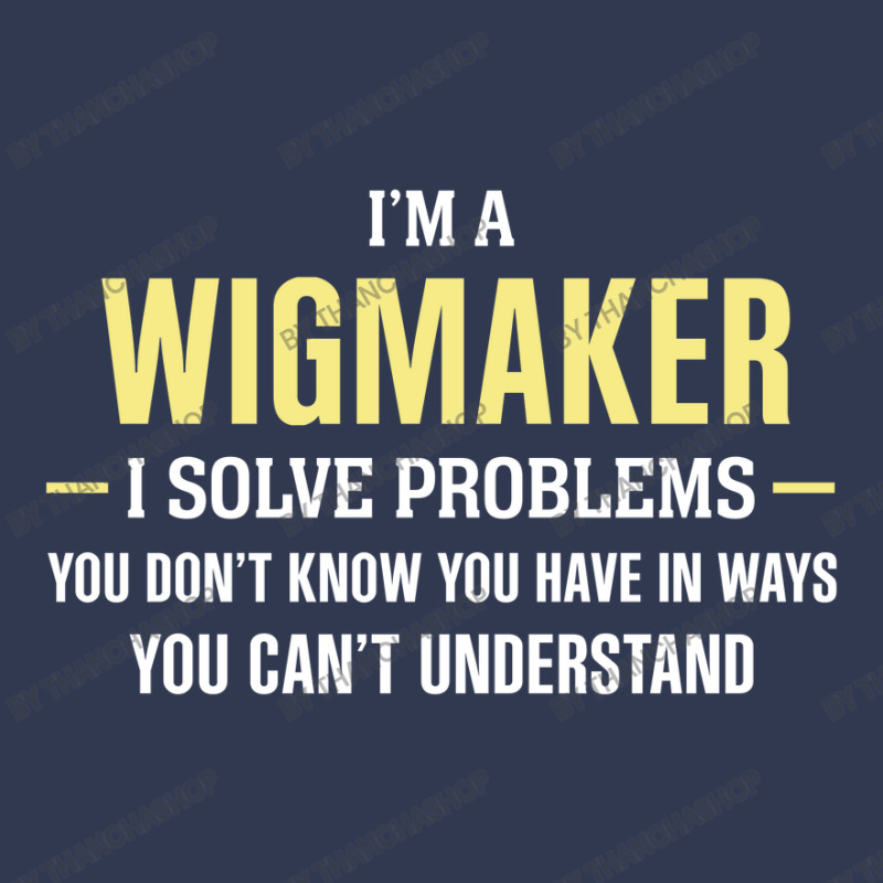 Wigmaker I Solve Problems Funny Gift Basic T-shirt | Artistshot