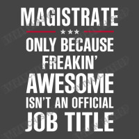 Gift For Freakin' Awesome Magistrate Basic T-shirt | Artistshot