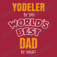 Yodeler By Day Worlds Best Dad By Night Father's Day Gift Basic T-shirt | Artistshot