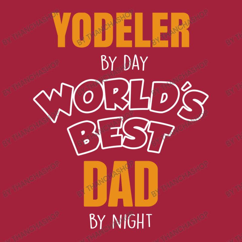 Yodeler By Day Worlds Best Dad By Night Father's Day Gift Basic T-shirt | Artistshot