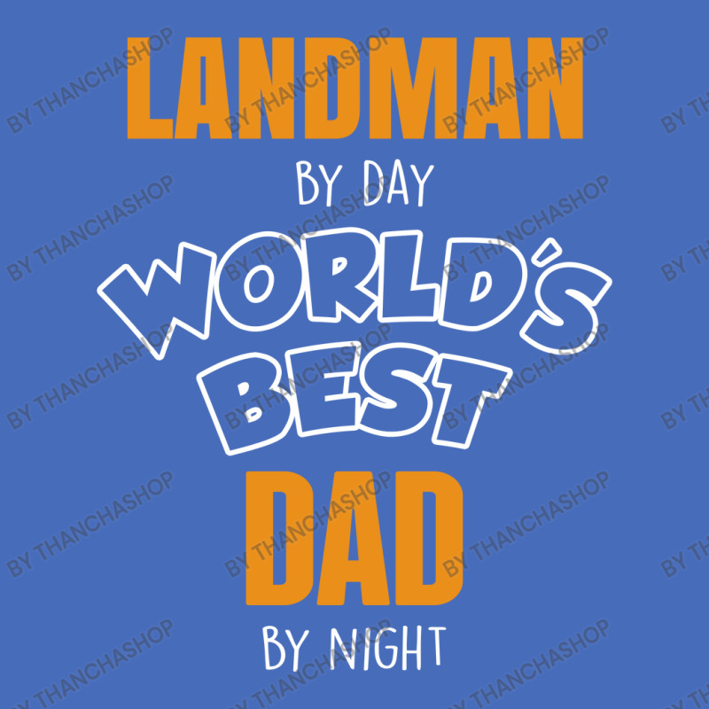 Landman By Day Worlds Best Dad By Night Father's Day Gift Basic T-shirt by thanchashop | Artistshot