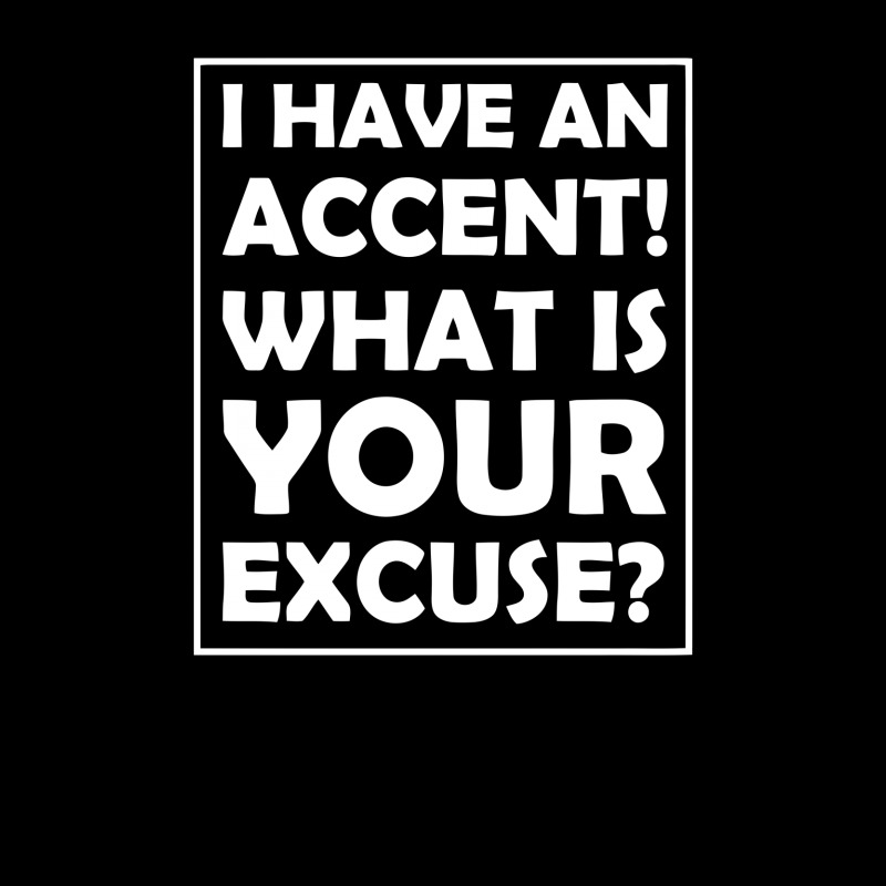 I Have An Accent! What Is Your Excuse Cropped Sweater | Artistshot