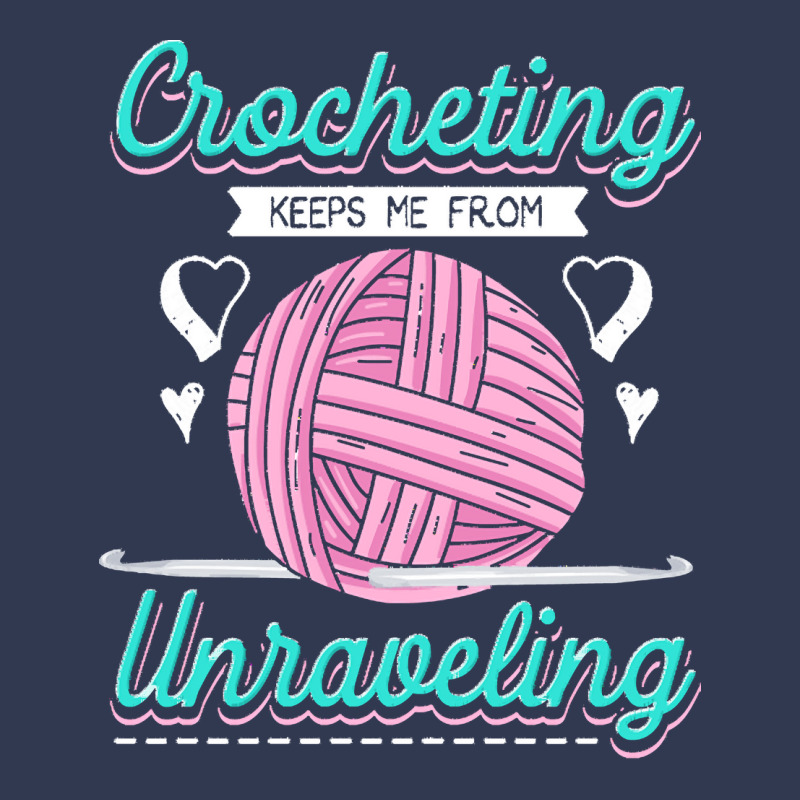 Dressmaker T  Shirt Crocheting Keeps Me From Unravelling T  Shirt Basic T-shirt | Artistshot