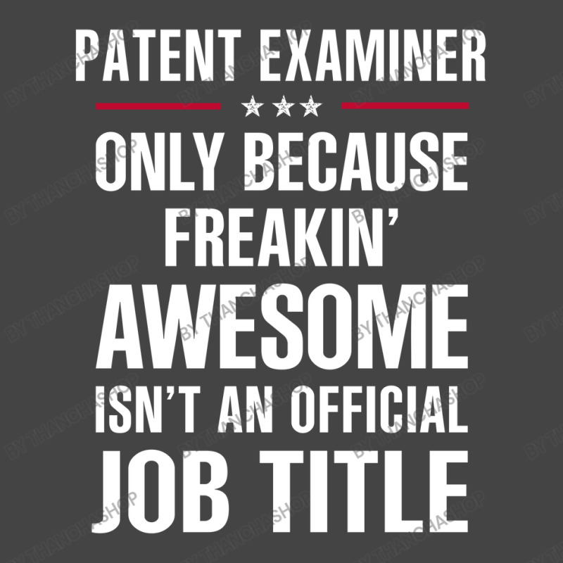 Gift For Freakin' Awesome Patent Examiner Basic T-shirt by thanchashop | Artistshot