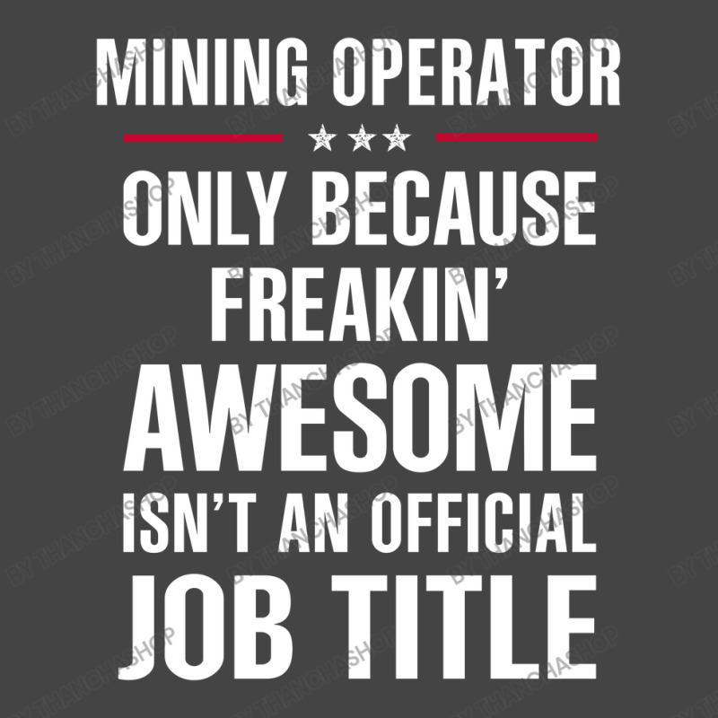 Gift For Freakin' Awesome Mining Operator Basic T-shirt | Artistshot