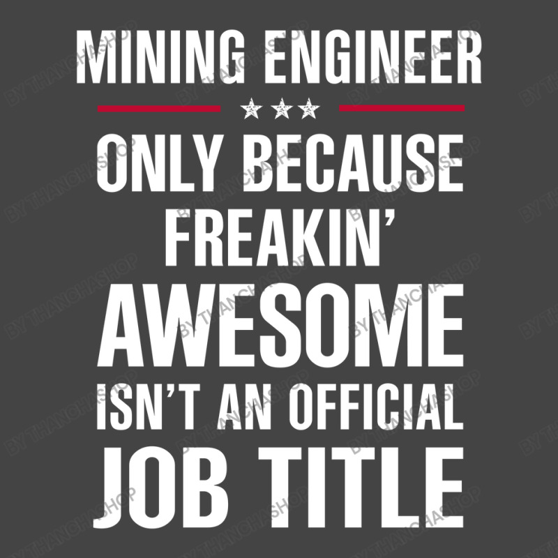 Gift For Freakin' Awesome Mining Engineer Basic T-shirt by thanchashop | Artistshot