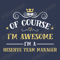 Of Course I'm Awesome I'm A Reserve Team Manager Basic T-shirt | Artistshot