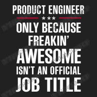 Gift For Freakin' Awesome Product Engineer Basic T-shirt | Artistshot