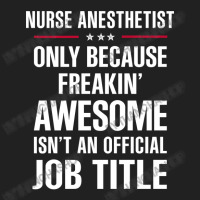 Gift For Freakin' Awesome Nurse Anesthetist Basic T-shirt | Artistshot