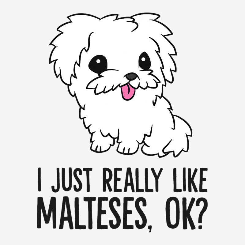 I Just Really Like Malteses Ok Cute Maltese Dog Classic T-shirt | Artistshot