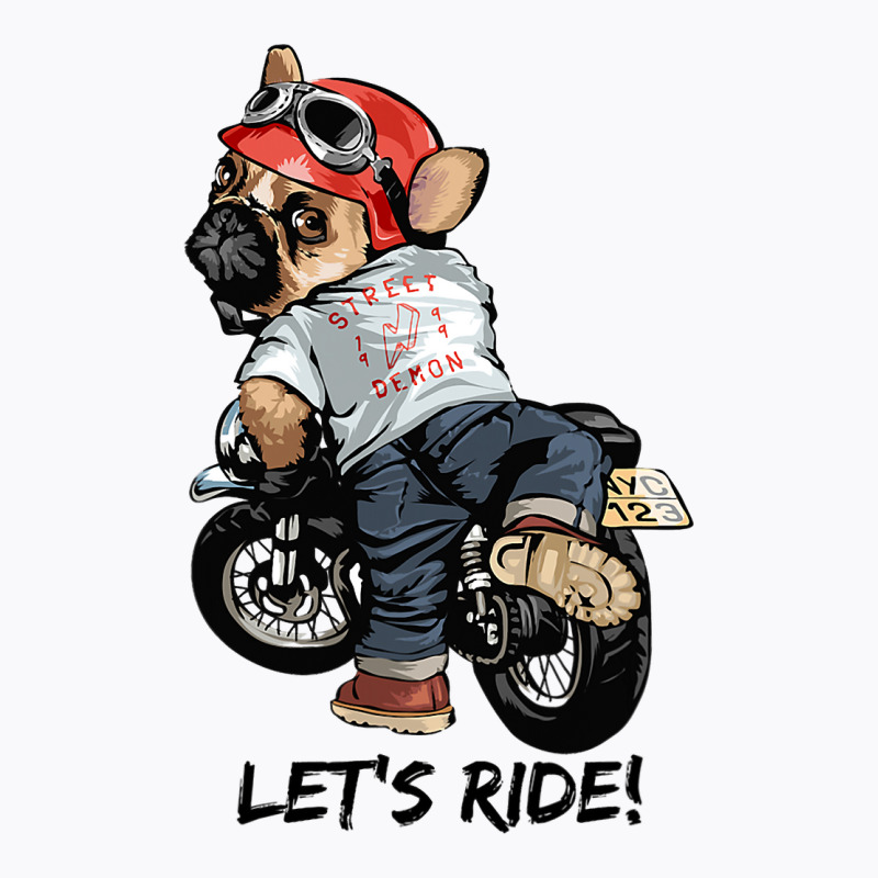 Funny Pug Dog Pug On A Motorcycle Lets Ride T-shirt | Artistshot